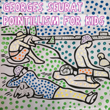 Georges Seurat pointillism for kids